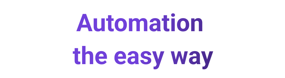 Automation the easy way